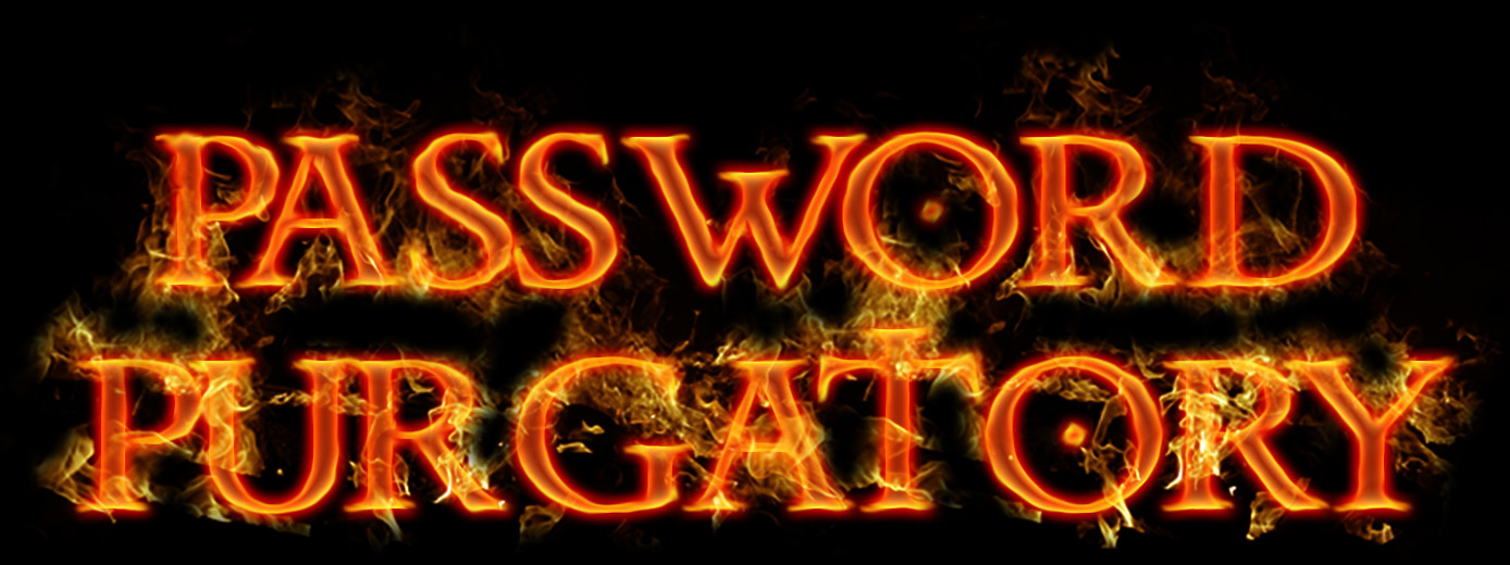 Password Purgatory